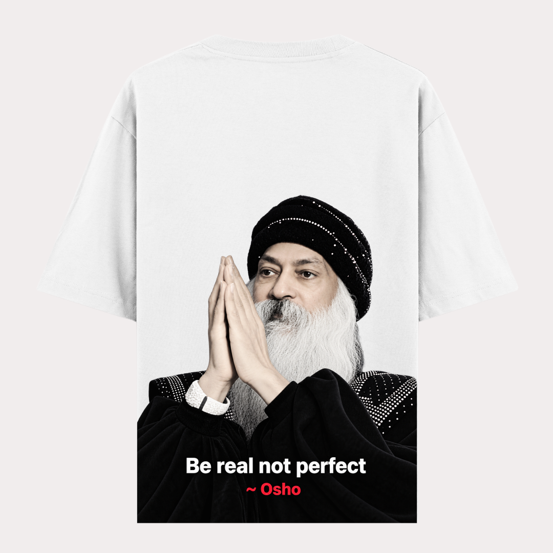 VIBETARA | Be Real Not Perfect T-Shirt | Osho Philosophy Graphic Tee | Oversized &  Regular Fit