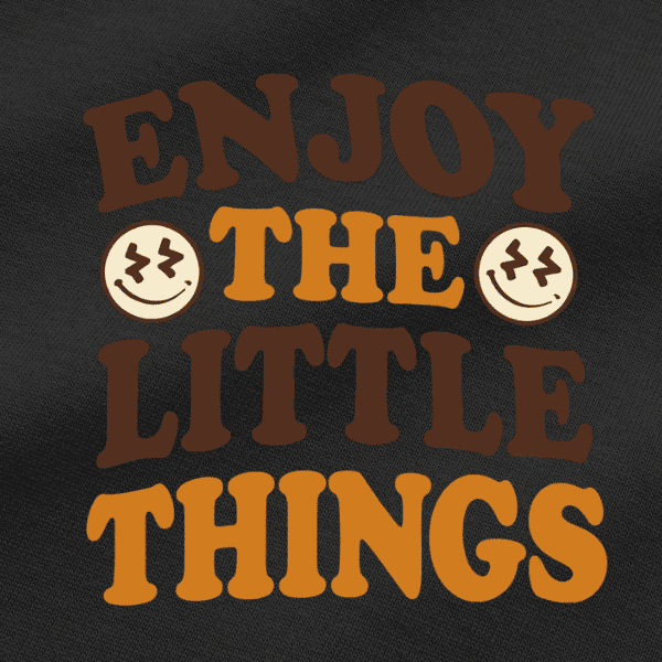 Vibetara-Enjoy The Little Things Graphic T-Shirt for Women | Motivational Typography Tee