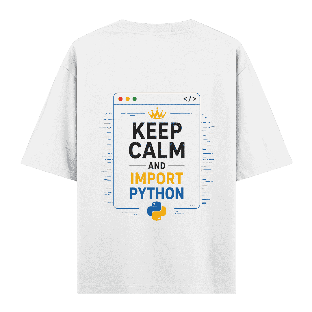 Vibetara-Keep Calm & Import Python – Programmer Coding Oversized T-Shirt