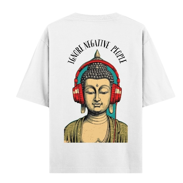 Vibetara-Ignore Negative People Buddha Oversized T-Shirt | Cool Attitude Graphic Tee